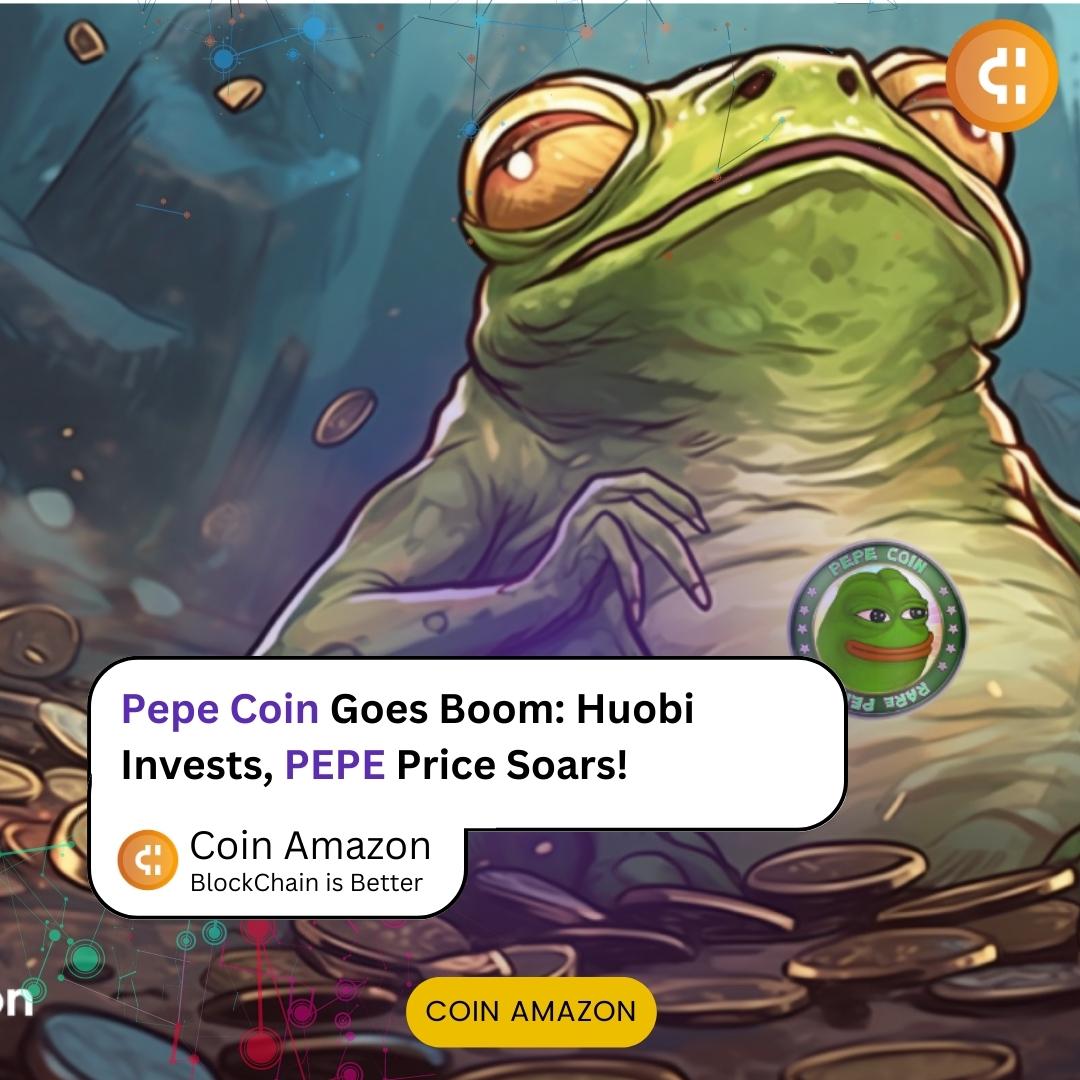 iCoinAmazon's tweet photo. Pepe Coin Goes Boom: Huobi Invests, PEPE Price Soars!

Click the link in bio to learn more! 👇

https://t.co/iavsqSQijw

#crypto #cryptonews #bitcoinnews #cryptocurrency #cryptocurrencynews #trading #btc #btcnews #blockchain #web3 #coinamazon #binance #Pepecoin #Pepe https://t.co/WYyDxD2ydy