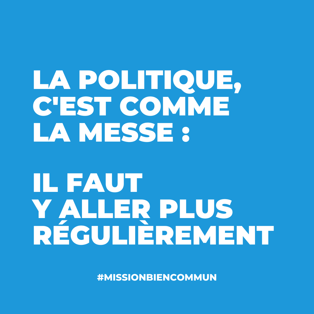 mbiencommun's tweet photo. La politique, c'est comme la messe : il faut y aller régulièrement.

#missionbiencommun #catholique #politique #france https://t.co/XcLGTaLIDQ