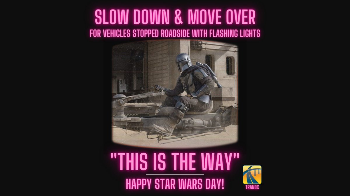 When you come across an emergency scene or #BCHwy workers with amber or red flashing lights, #SlowDown & move over if safe to do so. 

 #Thisistheway #MaytheFourth be with you. #StarWarsDay #Mandalorian