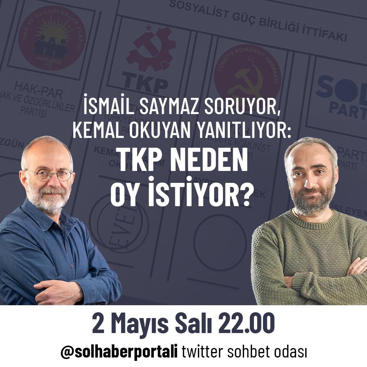 Salı akşamı Twitter sohbet odasında buluşuyoruz!

Gazeteci <a href="/ismailsaymaz/">İsmail Saymaz</a> soruyor, TKP Genel Sekreteri <a href="/OkuyanKemal/">Kemal Okuyan</a> yanıtlıyor.

◽TKP neden oy istiyor?

📅2 Mayıs Salı 
⏰22:00
📍<a href="/solhaberportali/">soL Haber</a> Twitter Sohbet Odası