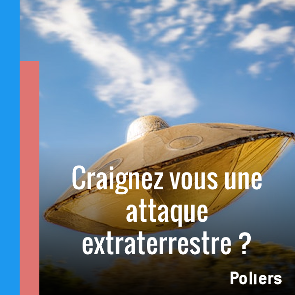 Craignez vous une attaque extraterrestre ?
Dites le sur Pollers >>> bit.ly/3omlbkV