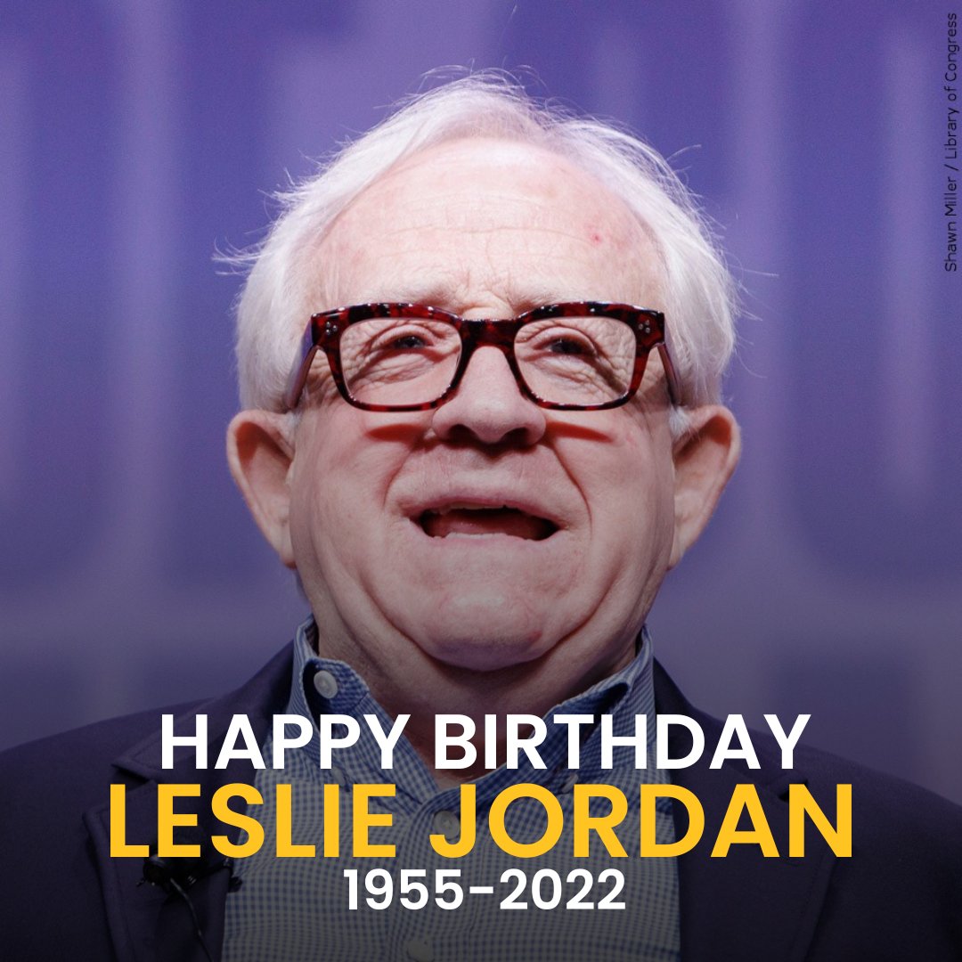 Happy Birthday in memory, Leslie Jordan! 