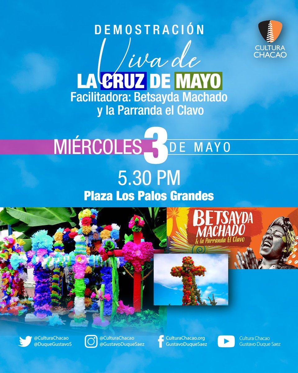 <a href="/culturachacao/">Cultura Chacao</a> tiene el gran placer de invitarles a vivir una tradición de fe,  agradecimiento, color, música y canto.  

Acompáñanos en la 🎶Demostración Viva de la Cruz de Mayo 🌻🌺 con <a href="/betsaydamachado/">betsayda machado</a> y Parranda el Clavo 
📅 #03mayo
🕑 5:30 p.m.
📍Plaza Los Palos Grandes