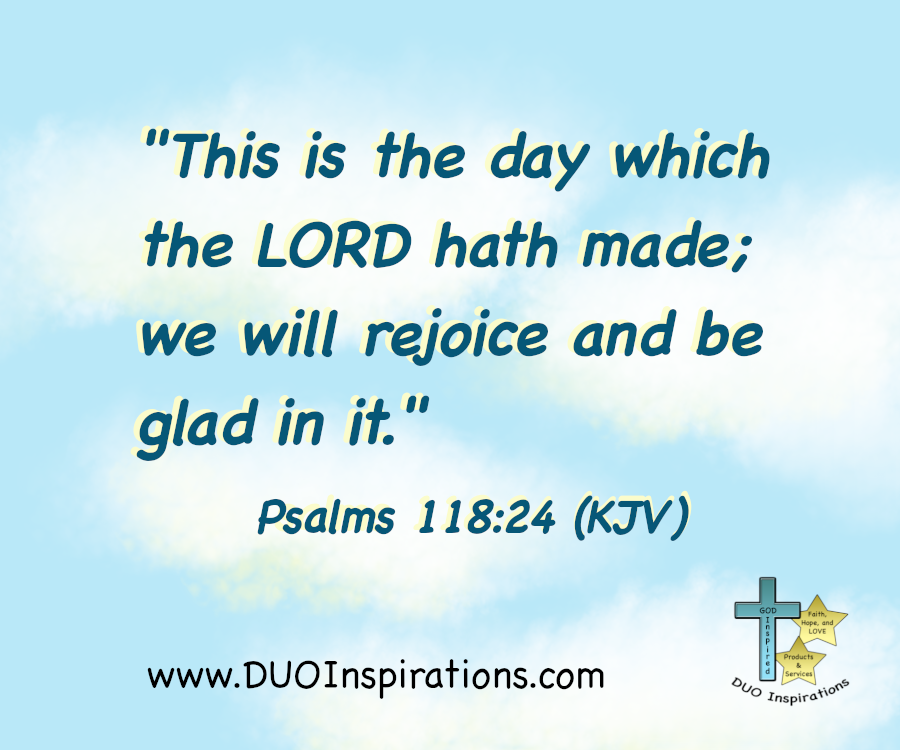 Hi friends.  "This is the day which the LORD hath made; we will rejoice and be glad in it." (Psalms 118:24 KJV)  I invite you to rejoice with me.  God bless.