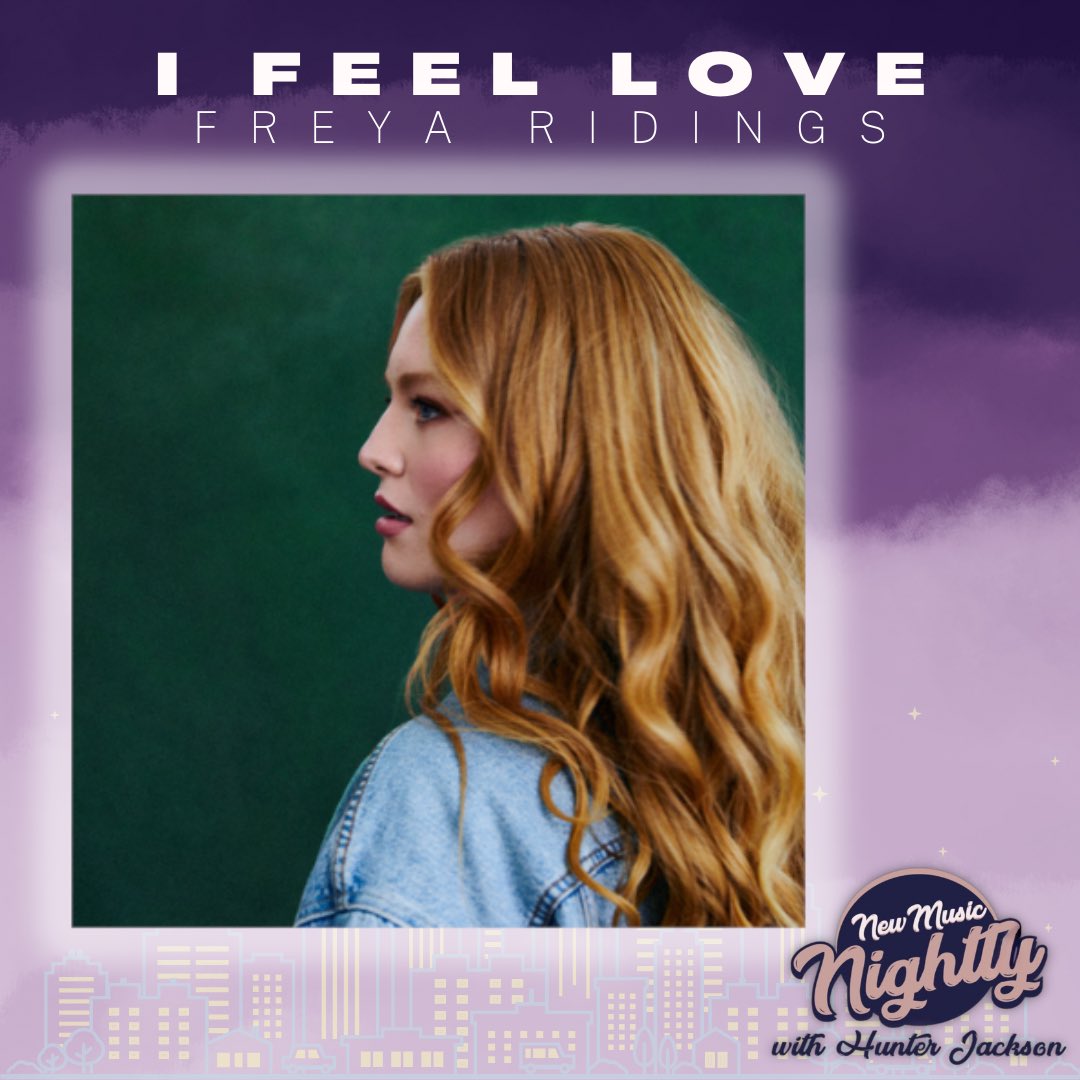 #NewMusicNightly #FreyaRidings #IFeelLove