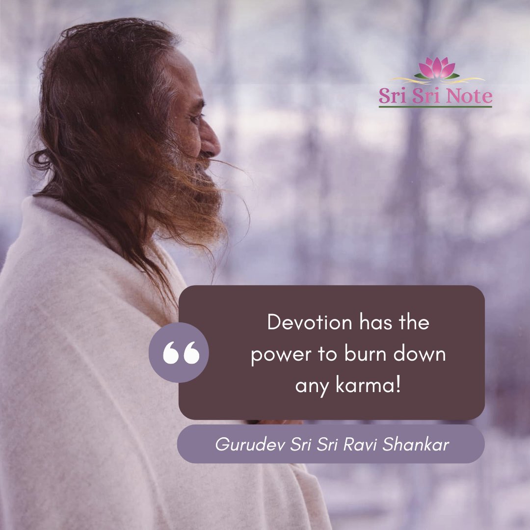 BreathWGrace's tweet photo. #SriSriNote: Devotion has the power to burn down any karma! - Gurudev @SriSri 

#devotion #power #karma #bhakti https://t.co/RfAizRJNGI