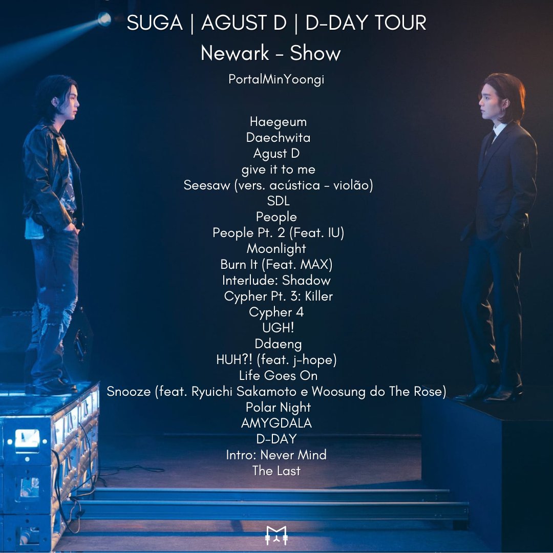 Info 230426 Setlist do show da SUGA  | AGUST D | D_DAY Tour em Newark. 

Não tivemos alterações de ordem ou adição/retirada de músicas com relação aos dois primeiros shows. 

#SUGA #AgustD #PMY_DDAY #D_DAY_Tour #SUGA_AgustD_Tour @BTS_twt