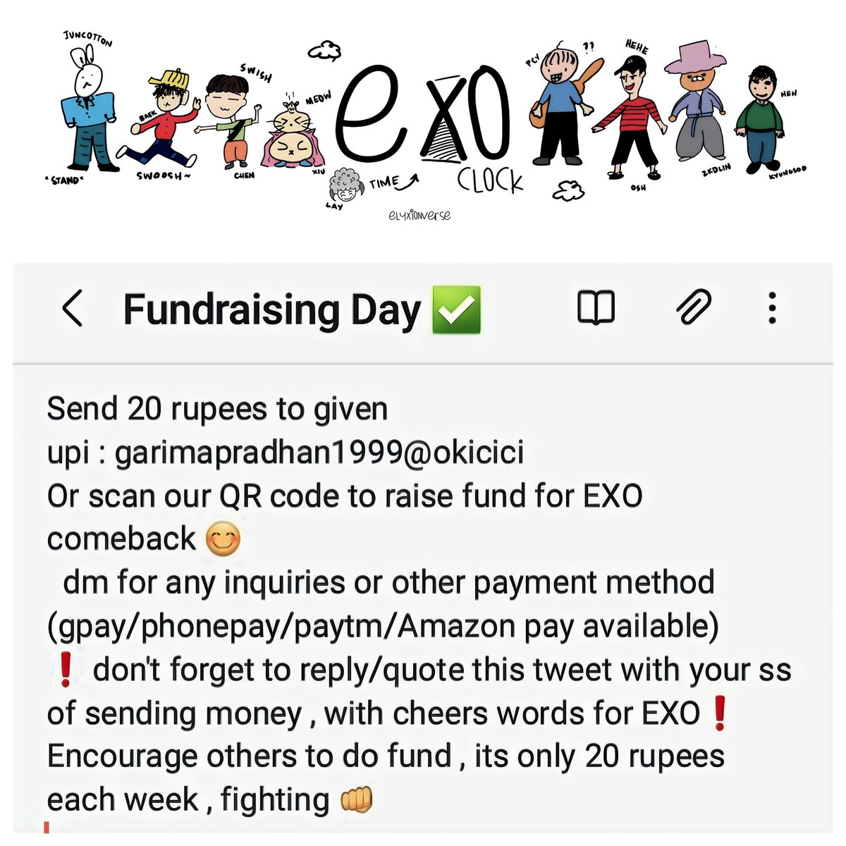 Code_0408_'s tweet photo. Indian EXOL 🇮🇳❗❗
Each Sunday = fundraising day for #EXO
send 20/- to given upi below
Or scan our QR code
Don't forget to quote your ss and encourage others to raise fund. 😉
its our 1st sunday so pls show your participation
Read more 👇
#AllForEXO https://t.co/IYWOLdJL1g