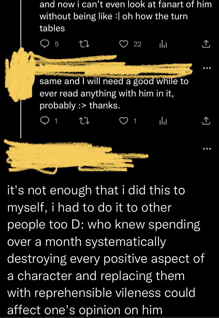 help 🫠

first pic they weren't even replying to each other, this shit happened back-to-back on accident

"who knew systemically destroying every positive aspect of a character and replacing them with reprehensible vileness could affect one's opinion on him" 👁️👄👁️