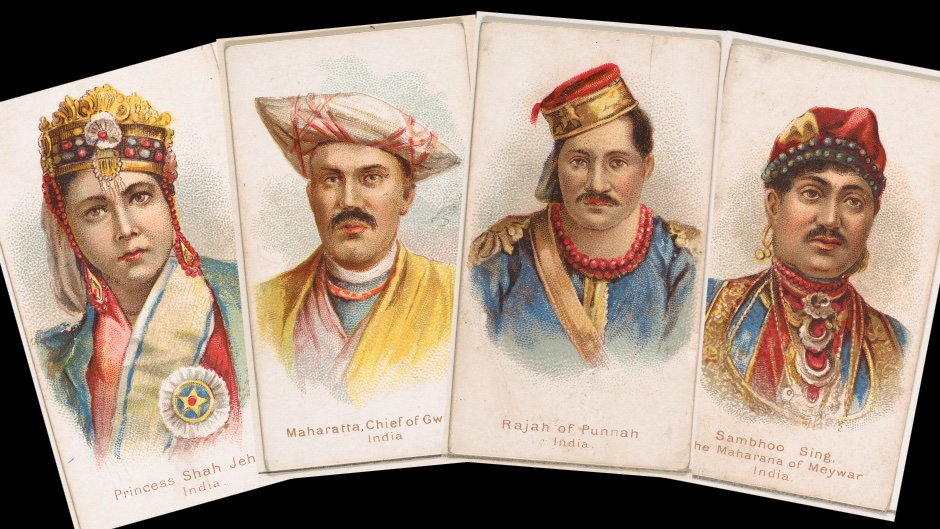 Would you believe me if I told you that in 1888 the American tobacco company Wm. Kimball &amp; Co produced a set of trading cards featuring Rajas and Ranis from India?

And what if I told you the title of the series was "Savage and Semi-Barbarous Chiefs and Rulers"?