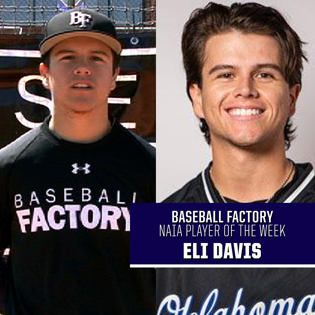 Baseball Factory College Honors:

NAIA POTW

Eli Davis, LHP, Oklahoma City
<a href="/dpbaseball44/">Eli Davis</a> 

Eli dominated on the mound again going 7 1/3 innings and striking out 10 while only allowing 3 hits. He is now 8-2 for the season with 103 Ks in 76 IP.
 
#FactoryWay