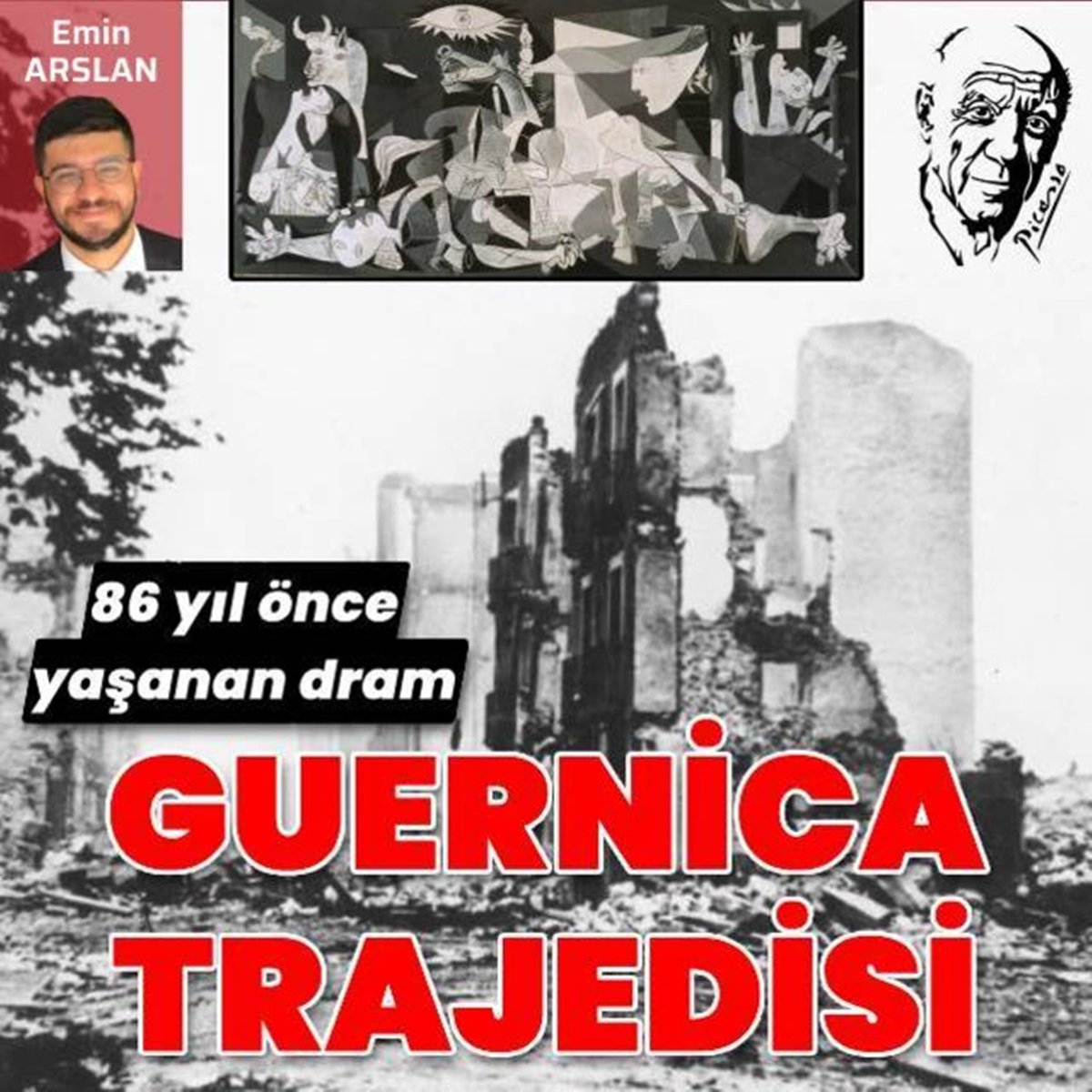 26 Nisan 1937'de saat 16.30'da gökyüzü karardı... İspanya İç Savaşı'nda çatışmalardan uzakta 5 bin kişinin yaşadığı Guernica kasabası, 2 saat 15 dakikada yok oldu

Habertürk'ten Emin Arslan (<a href="/Eminn_Arslan/">Emin Arslan</a>) İspanya İç Savaşı'nı, Guernica Bombardımanı'nı ve Picasso'nun ünlü