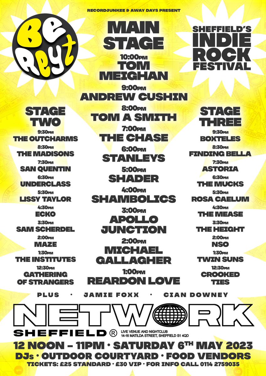 BE REYT FESTIVAL - SHEFFIELD 

🌻 Be Reyt Sheffields Indie Rock Festival🌻
Saturday 6th May 
12 Noon til 11pm 
3 Stages - 36 Bands &amp; DJs

Lineup;
<a href="/tommeighanHQ/">Tom Meighan</a> <a href="/AndrewCushin/">Andrew Cushin</a>   <a href="/ApolloJunction/">Apollo Junction</a>  <a href="/tomasmithmusic/">TOM A SMITH</a>  <a href="/SHADERUK/">ＳＨＡＤＥＲ</a>  <a href="/TheMadisons_/">The Madisons</a> <a href="/Stanleysband_/">Stanleys</a>  <a href="/shambolicsmusic/">Shambolics</a>