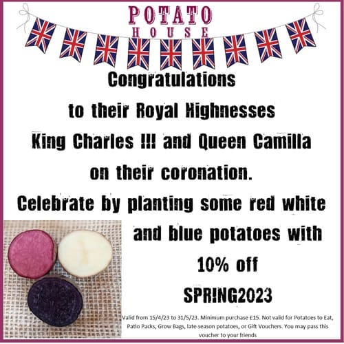 This week we will see a lot of Red White & Blue to celebrate the Coronation of King Charles III and Queen Camilla. Plant some Red White & Blue Potatoes to celebrate the occasion. 10% off all seed potatoes, valid on all our range of Seed Potatoes. #seedpotatoes #coronation