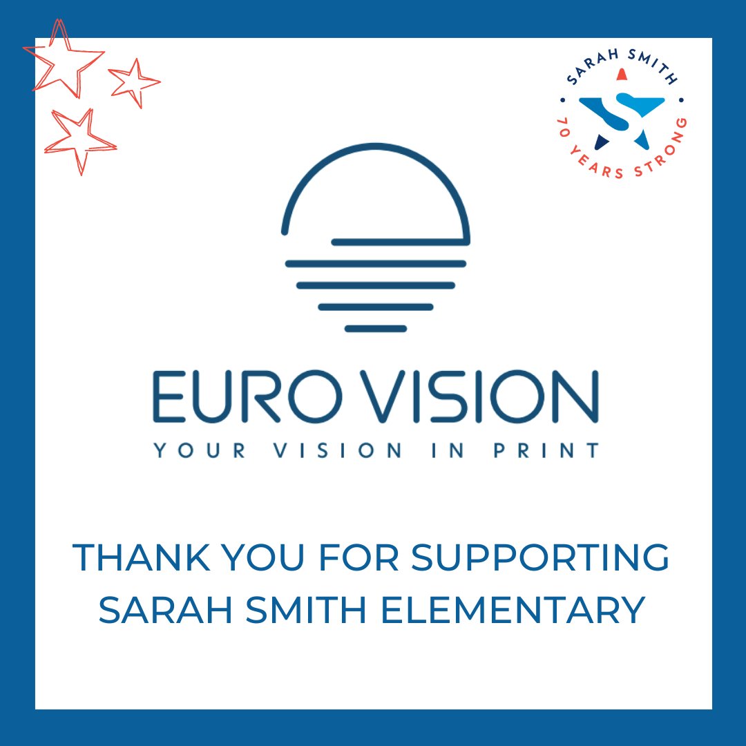 Thank you to Euro Vision for supporting Sarah Smith Elementary. Euro Vision supports Sarah Smith Elementary with printed materials and signage, they are also a 5 star corporate sponsor.