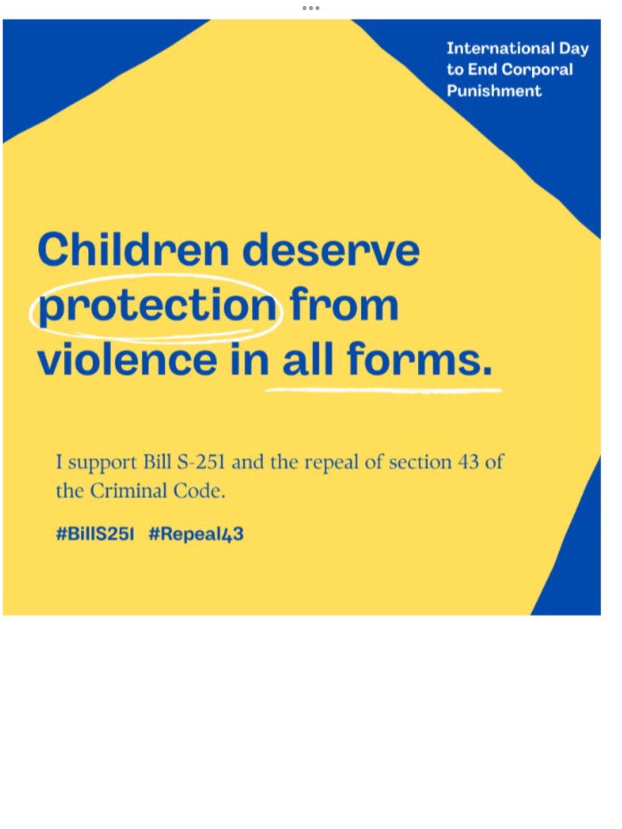 April 30 is the International Day to End Corporal Punishment.  Why are children the only group of people in Canada who are not legally protected from assault? I support #BillS251. #Repeal43