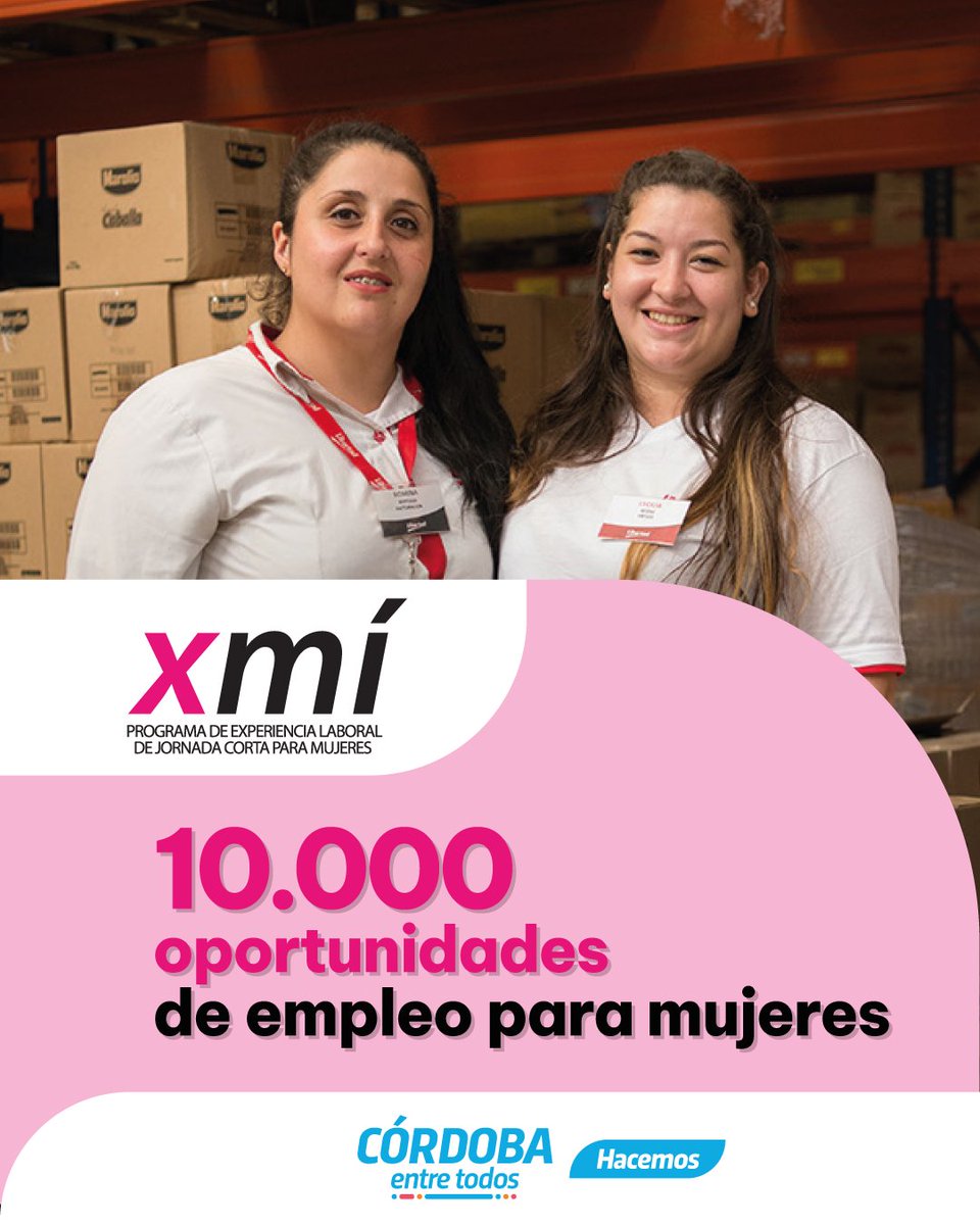 🙋🏻 Lanzamos una nueva edición del programa #XMí que ofrece 10 mil oportunidades de empleo y capacitación para mujeres cordobesas en distintas empresas de la provincia. #Hacemos