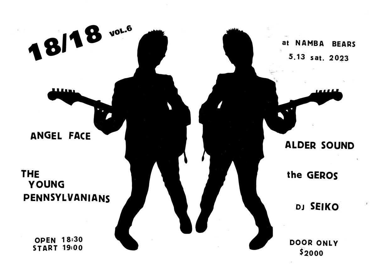 some1818's tweet photo. 次の次の土曜日です！
よろしくお願いします！

18/18 vol.6

5/13. sat. 2023
at Namba BEARS

Angel Face
the GERØS
Alder Sound
The Young Pennsylvanians
DJ Seiko

Open 18:30
Start 19:00

Door only ¥2000

#thegeros #angelface #aldersound #theyoungpennsylvanians #nambabears #djseiko https://t.co/ZOAAeaftMt