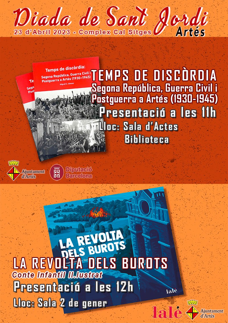 AjuntamentArtes's tweet photo. Aquest Sant Jordi ampliem la col·lecció de llibres d'història d'Artés amb "Temps de discòrdia" i també presentarem un conte infantil il·lustrat sobre la Revolta dels Burots.

📅23/04/2023
⏰11h i 12h
📍Cal Sitges

Us hi esperem!

Bona diada de Sant Jordi 🌹 https://t.co/rHO8x4vEaA