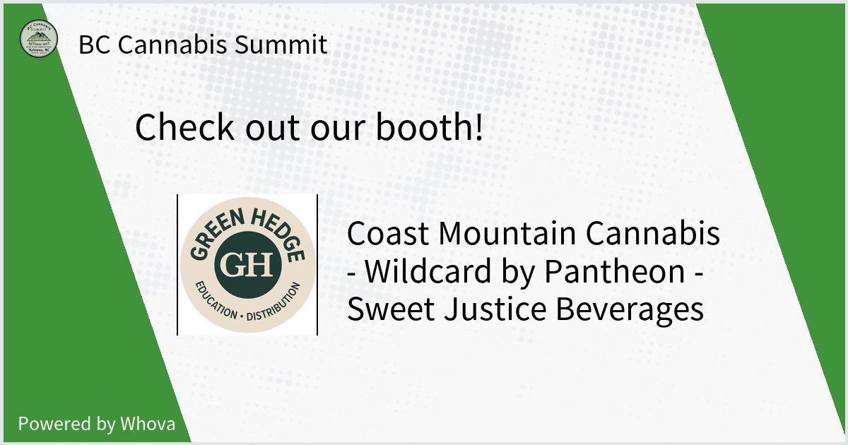Come check us out at BC Cannabis Summit. #bccannabissummit - via #Whova event app
