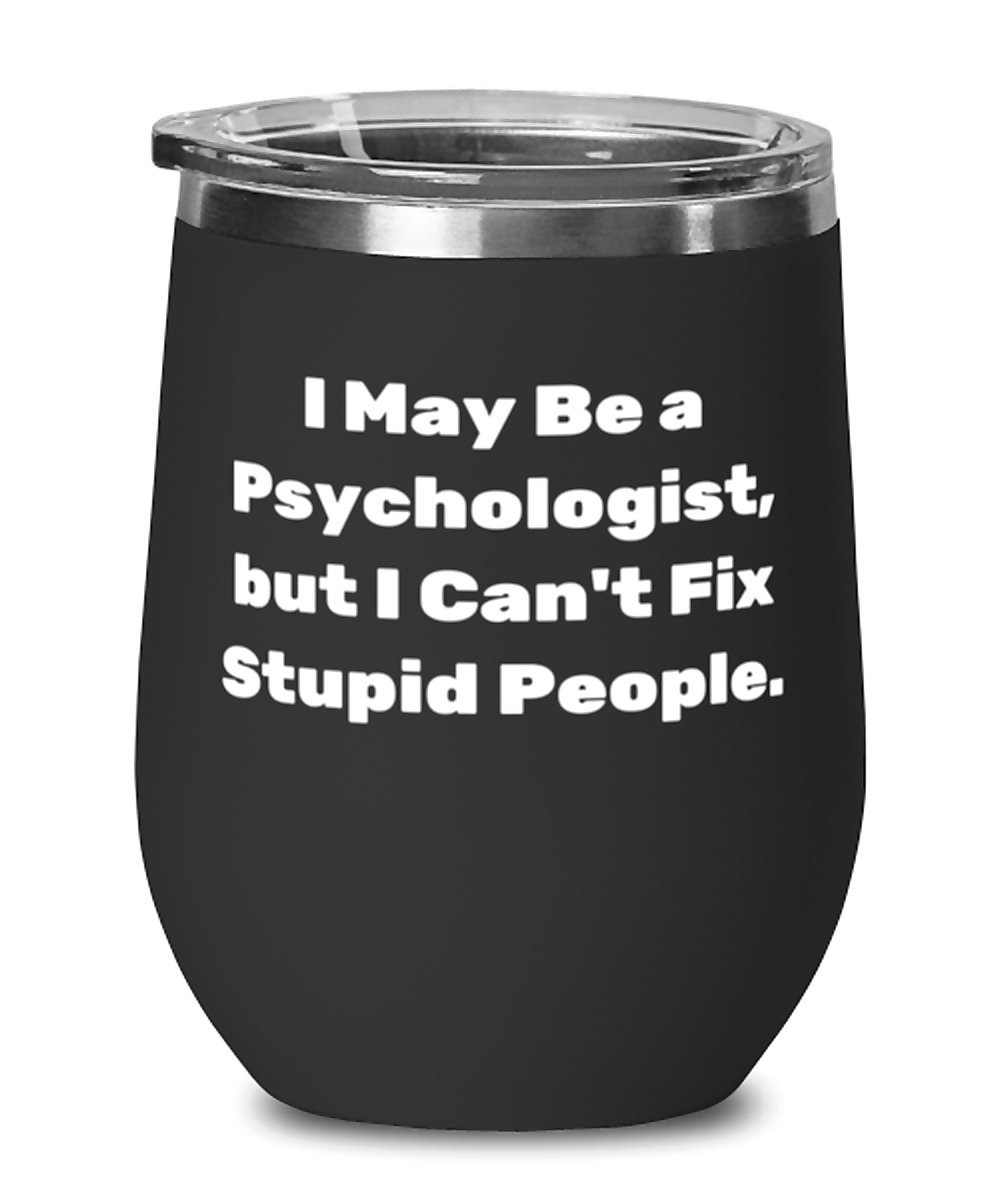 spread_fun's tweet photo. Unique Psychologist Gifts, I May Be A Psychologist, I Can't Fix Stupid People, Psychologist Wine Glass From Team Leader, Fun Psychologist https://t.co/RdKoXSZ37z #graduation #metal #giftsformenwomen #bestpsychologist #graduationgifts #professionsgifts #funnywineglass # https://t.co/uRqxWFFxlw