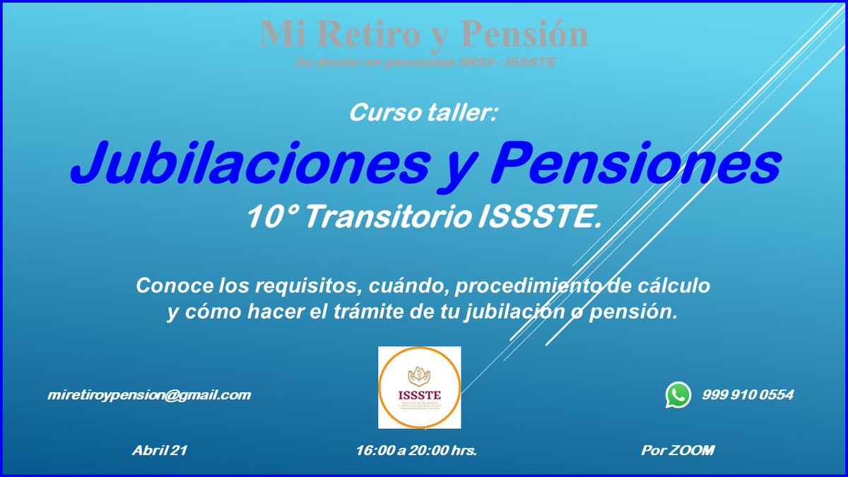 CONOZCA requisitos de pensiones 10° Transitorio  ISSSTE, Invalidez, Muerte, Riesgos del Trabajo, gratificación anual, indemnización global, ayuda para gastos de defunción, continuación voluntaria y sepa cómo calcular las pensiones.

21/04/2023, de 16:00 a 20:00 hrs., por Zoom.