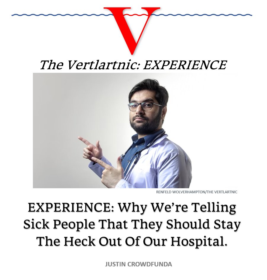 TheVertlartnic's tweet photo. EXPERIENCE: Why We’re Telling Sick People That They Should Stay The Heck Out Of Our Hospital. https://t.co/1GArlkURSx