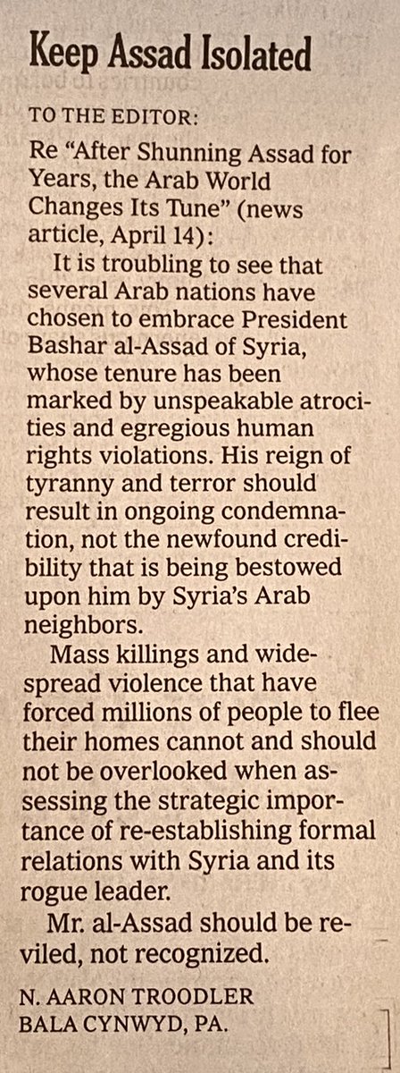 Pleased to have a letter to the editor in today’s @nytimes @nytopinion about President Bashar al-Assad of Syria and the decision by some Arab nations to normalize relations with Syria despite al-Assad’s reign of tyranny and terror. #NYTLetters