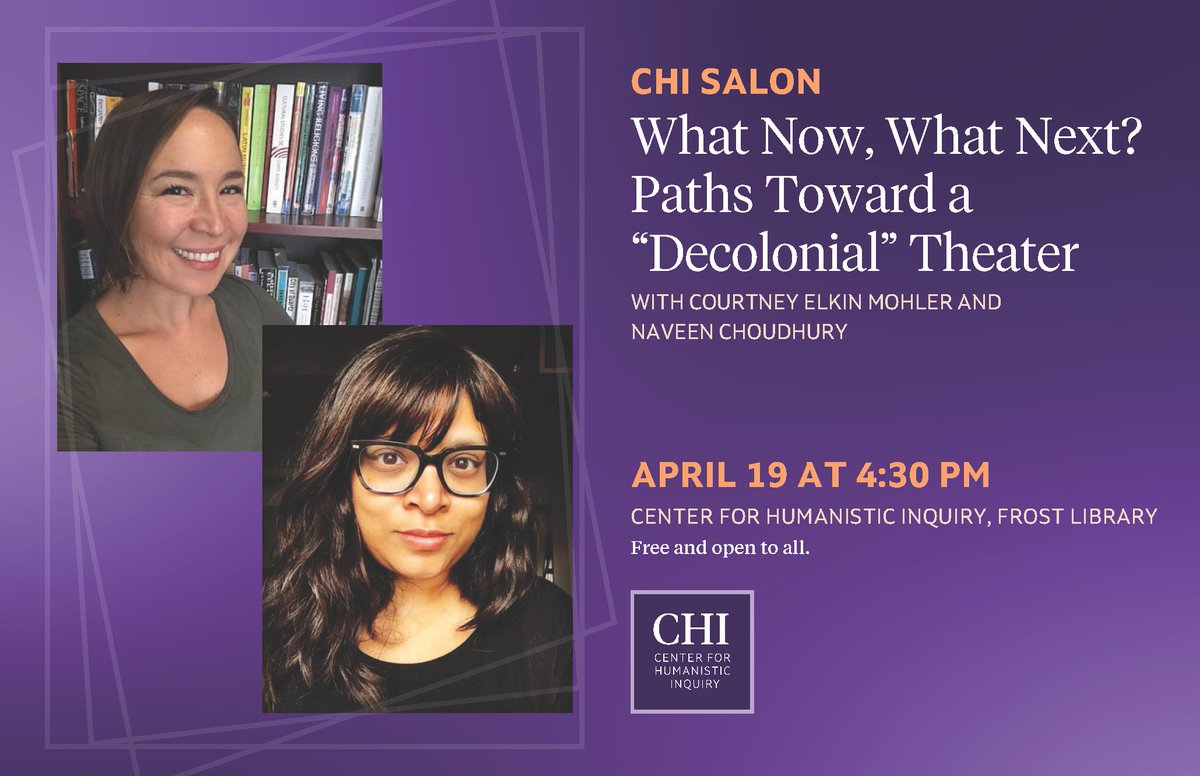 ACinquiry's tweet photo. 4/19 CHI Salon features Courtney Elkin Mohler (@BostonCollege) and @AmherstCollege's Naveen Choudhury and Chris Grobe who will discuss what artists have achieved under the banner of “decolonizing” theater and what still remains difficult to achieve under this banner. https://t.co/aiVUOGwXeL