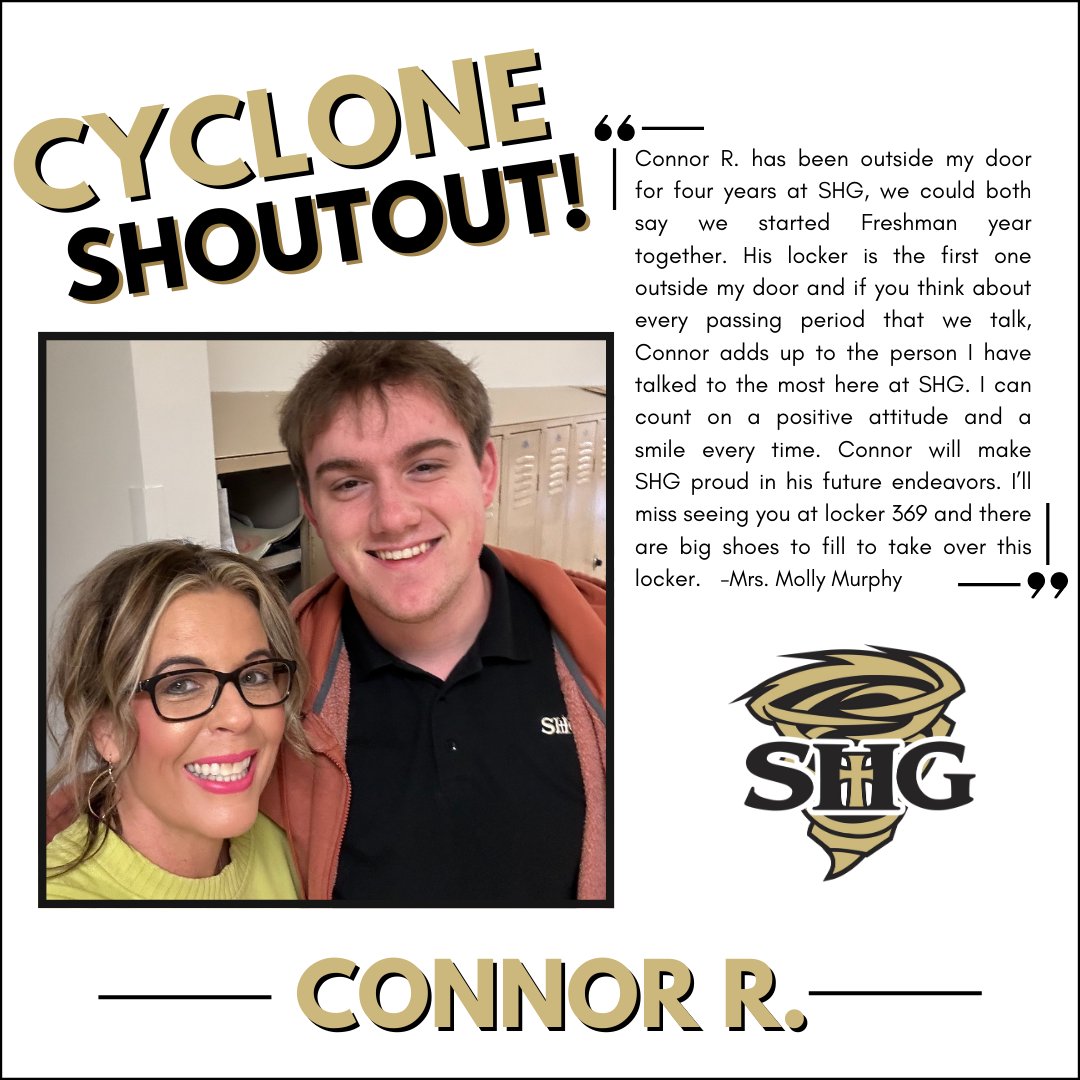 SHGCyclones's tweet image. Senior, Connor R., was given a &quot;Cyclone Shoutout&quot; from Freshman Theology teacher, Molly Murphy. These two have become good buddies over the past four years!