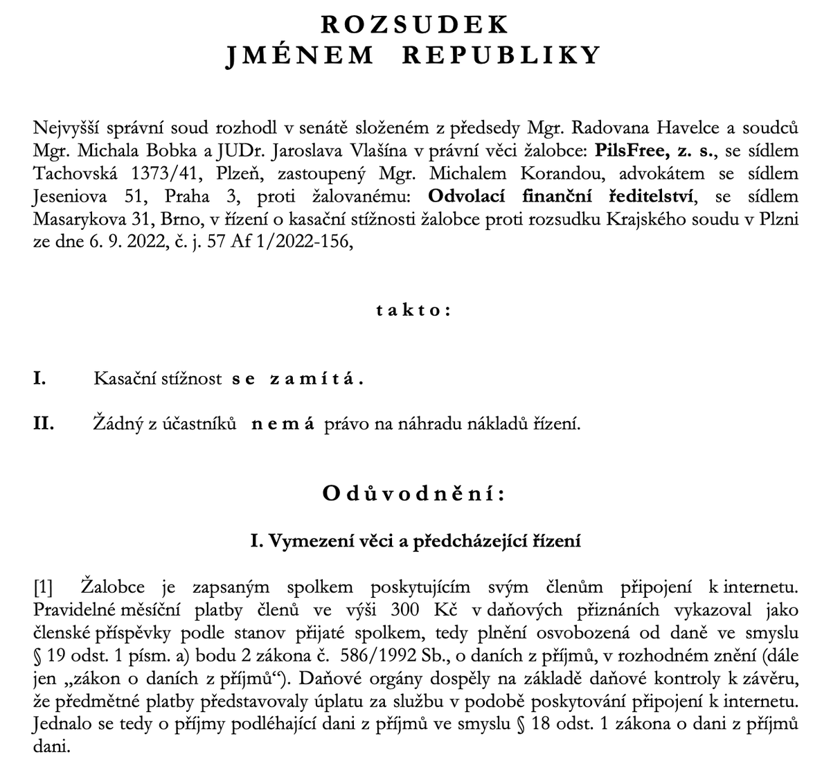 Dlouhodobě tvrdíme (a snažíme se o tom přesvědčovat všechny úřady), že tzv. spolky tu nelegálně podnikají, nedodržují zákonné povinnosti a poškozují spotřebitele. Soudy konstatovaly, že taky neplatí daně. Tedy evidentně podnikají...