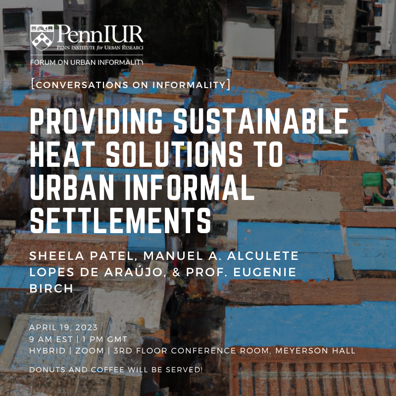 PennIUR's tweet photo. 📣 TOMORROW 4/19 @ 9AM: Join Sheela Patel, Mayor Manuel de Araújo, & @DrGenie_Birch for donuts & coffee as they discuss providing sustainable heat solutions to urban informal settlements. Virtual option available as well.
Register now: https://t.co/mSjhlYi33d
#informalityforum https://t.co/HomSaL6gfE