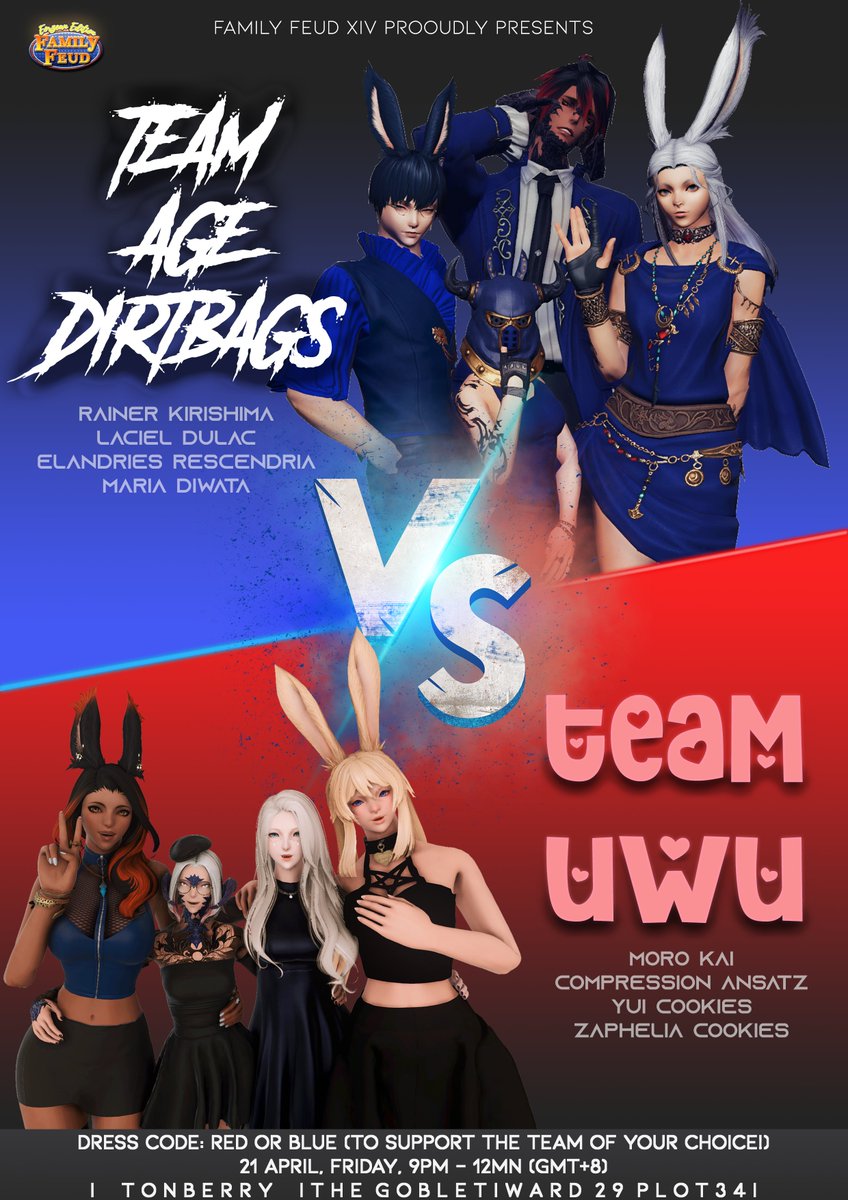 The showdown happens this Friday, 21 April!

Come dressed in red or blue to support the teams

Details:
9pm-12mn (GMT+8)
| Tonberry | The Goblet | Ward 29 Plot 34 |

#FamFeudXIV