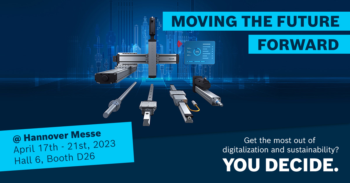 boschrexroth's tweet photo. Meet us @HANNOVERMESSE: Moving the future forward - with best-in-class #LinearMotionTechnology components, systems and smart mechatronic solutions.
Get the most out of digitalization and sustainability? You Decide.
#HM23 #HMRexroth23 https://t.co/WLJES708bR