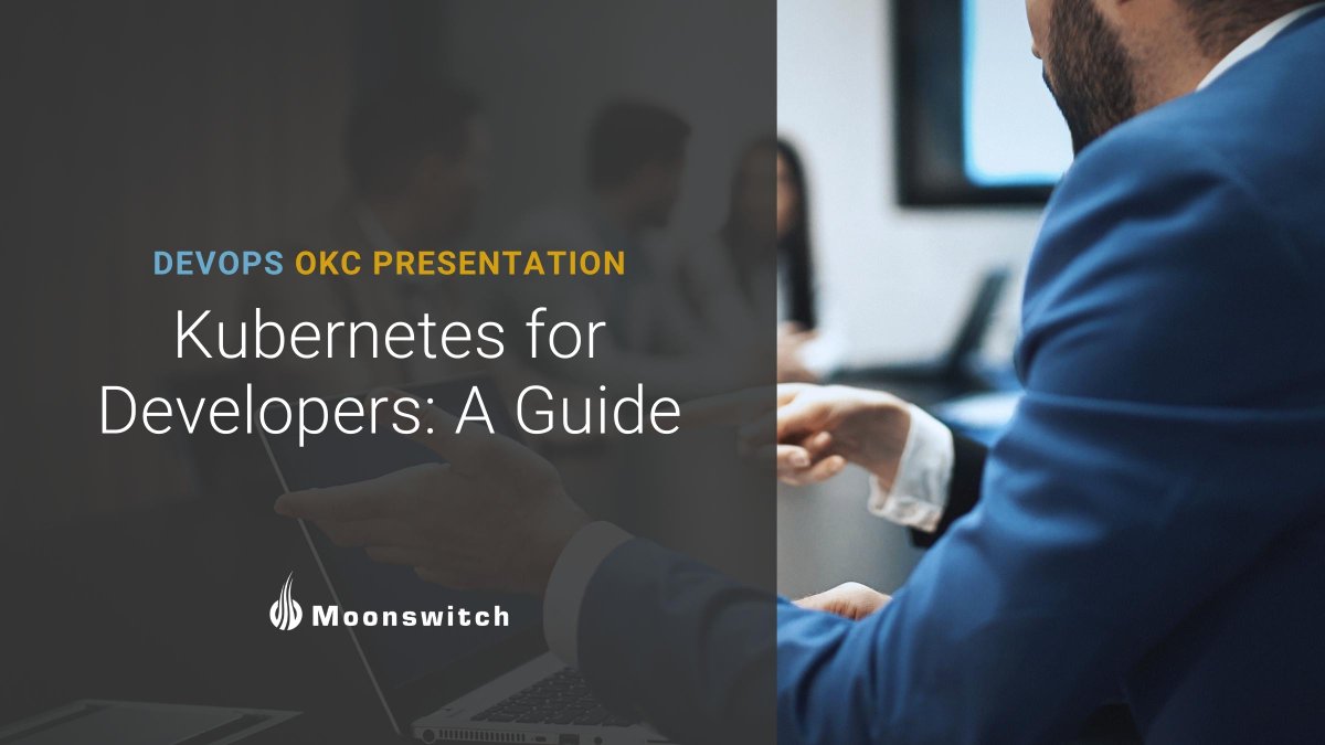 Moonswitch's tweet photo. Moonswitch CEO Jeff French recently gave a presentation called Kubernetes for Developers to the #DevOps user group in Oklahoma City. Watch the video to learn the basics of Kubernetes, components, processes, alternatives, and more: https://t.co/qnE1o2ZHUw https://t.co/oN0hfHurRV