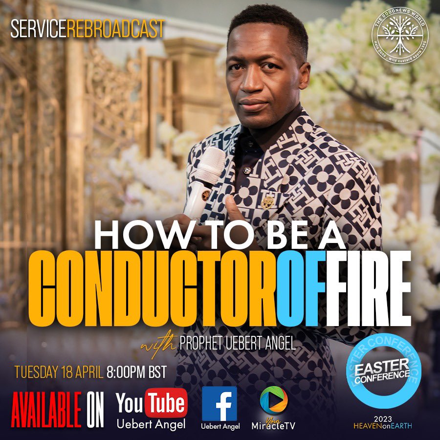 Watch the REBROADCAST of ‘How To Be A Conductor Of Fire’- Day2 of Easter Conference with H.E. Ambassador Uebert Angel, LIVE on all our usual platforms at 8PM BST.

#UebertAngel #GoodNewsWorld #Rebroadcast #Online #GoodNews #Uk #Dubai #WashingtonDC #Atlanta #NewYork