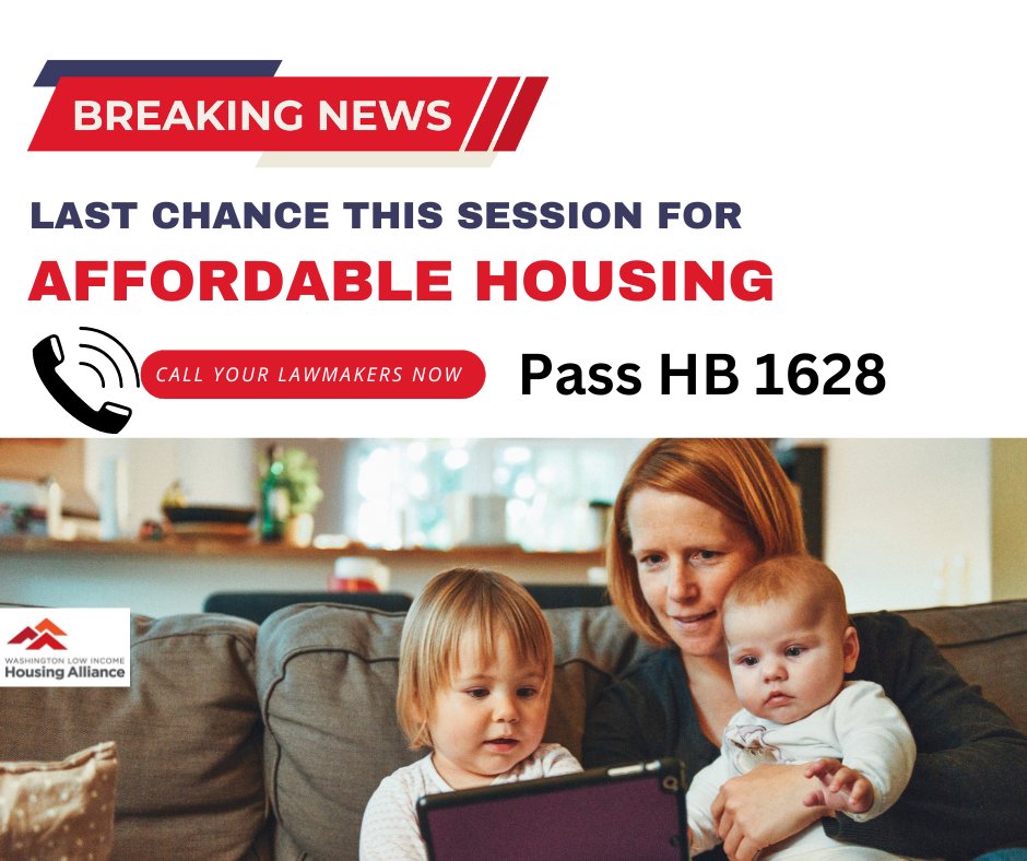 Call the Legislative Hotline at 1-800-562-6000:

”This was supposed to be the year for housing, yet no bill has passed that will help solve our affordable housing crisis for the lowest income people in Washington. Please change that by making sure House Bill 1628 is passed.”