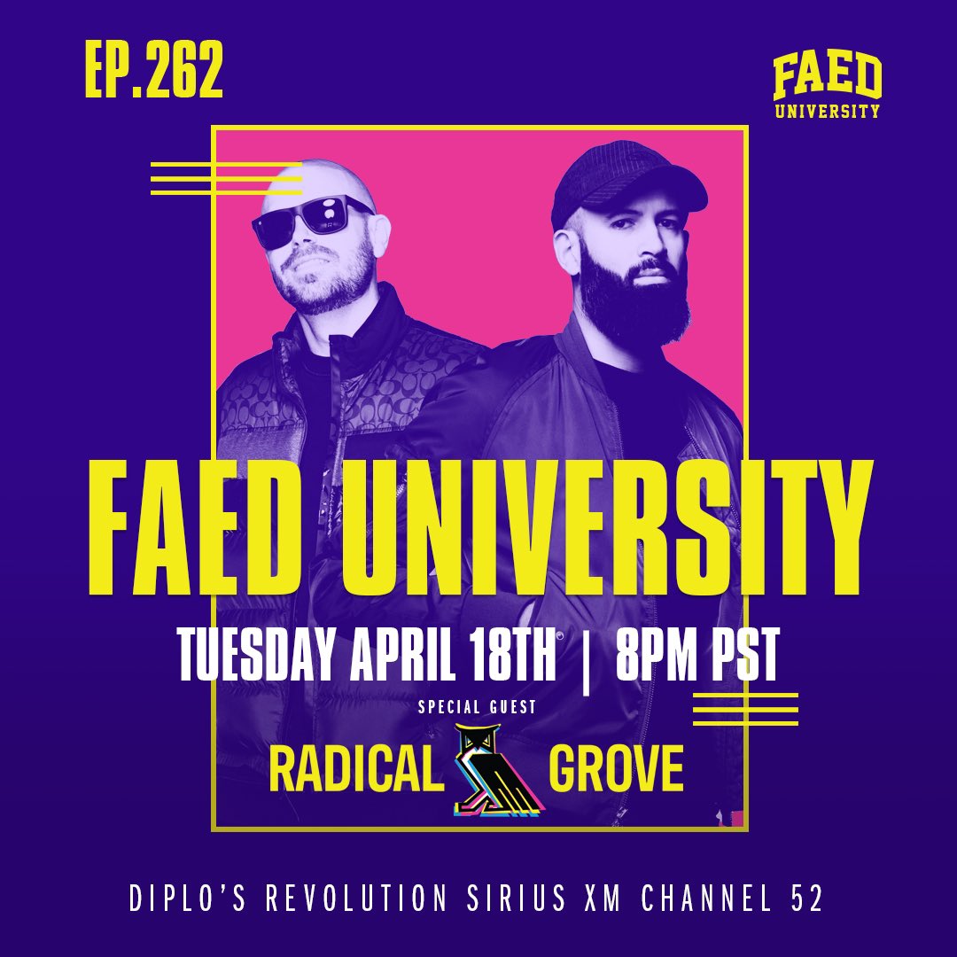 Special guest set from #RadicalGrove Tonight – 8pm PST @SIRIUSXM Ch. 52 #FAEDUniversity