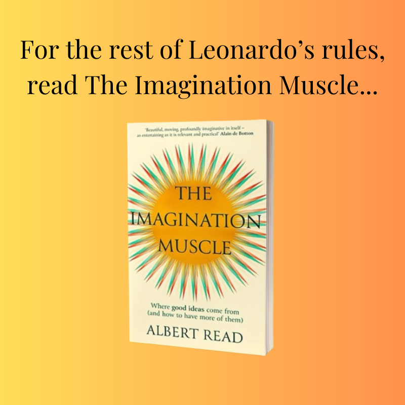 albertread's tweet photo. Leonardo da Vinci's 7 rules for the imagination...
The Imagination Muscle - available for order at the link in the bio.
#theimaginationmuscle #goodideas #newbook #creativity #imagination #ideas #imagine #talktostrangers #spacesinbetween #imaginethefuture
โBuoyant, beautifully distilled...Consistently entertaining.โ โ The Times
โBeautiful, moving, profoundly imaginative in itself โ as entertaining as it is relevant and practical.โ Alain de Botton