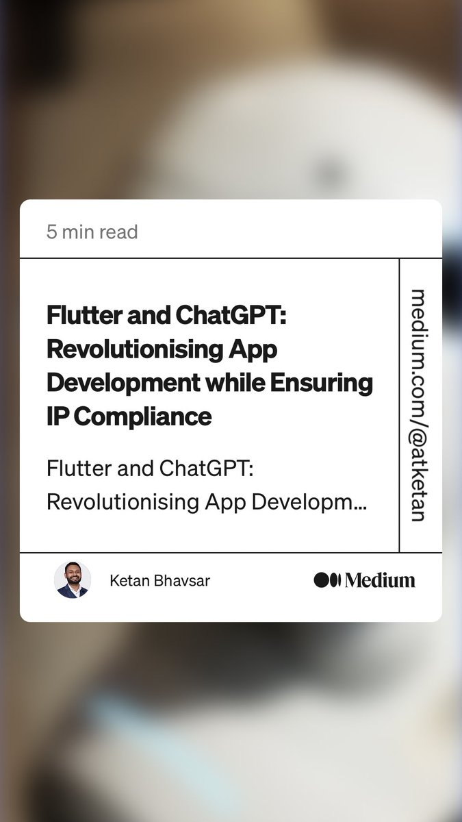 “Flutter and ChatGPT: Revolutionising App Development while Ensuring IP Compliance” by Ketan Bhavsar
link.medium.com/1qQHhlis6yb