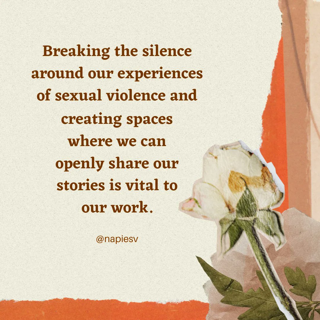 Given the silence, shame and stigma surrounding sexual violence, it is a monumental risk to tell our stories of sexual violence, whether it is violence that we have _survived, witnessed or committed. From: NAPIESV 2011 Community Listening Session Report
