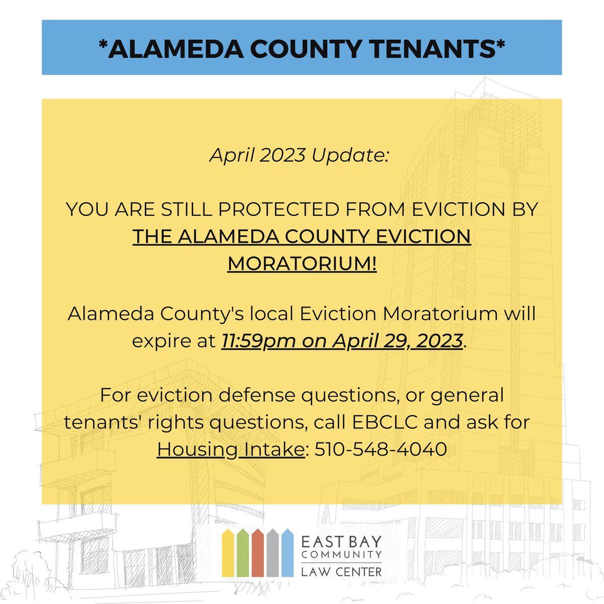 EBCLCNews's tweet photo. You are still protected by the Eviction Moratorium! Alameda County's local Eviction Moratorium will remain in place until April 29th, 2023. If you have questions about eviction defense or tenant rights, call EBCLC’s Housing Intake: 510-548-4040. https://t.co/7bUojMkDTm