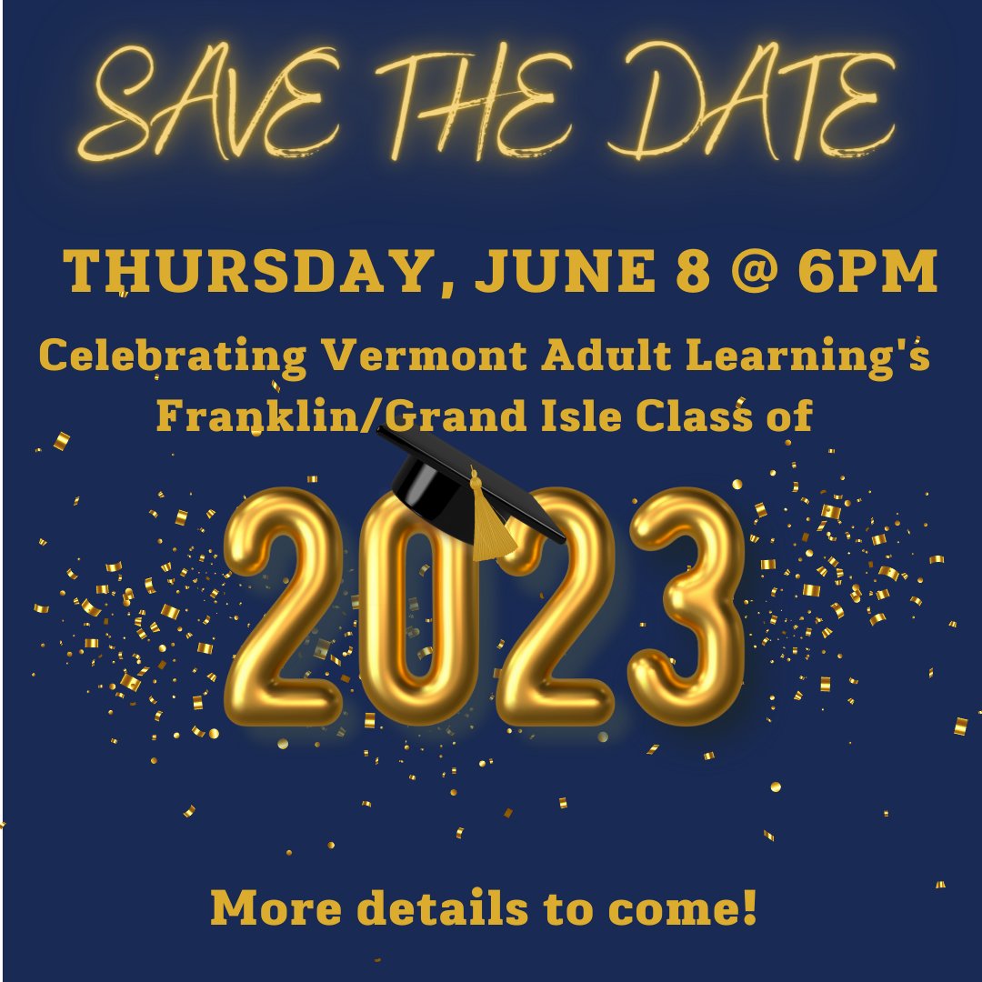 VTAdultLearning's tweet image. Save the date for Thursday, June 8th at 6pm, when we will be celebrating our Franklin/Grand Isle Class of 2023! More details to come. 🎓🥳