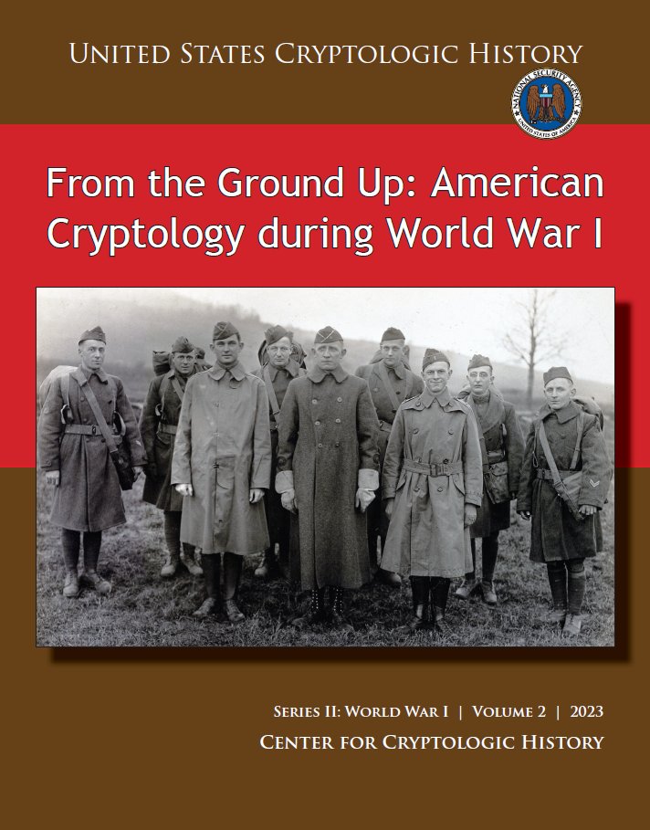 The seeds of America’s cryptologic system were planted during The Great War. Learn about this mostly unknown effort in From the Ground Up: American Cryptology during World War I, the largest single-volume book from NSA’s Center for Cryptologic History. media.defense.gov/2023/Jan/26/20…