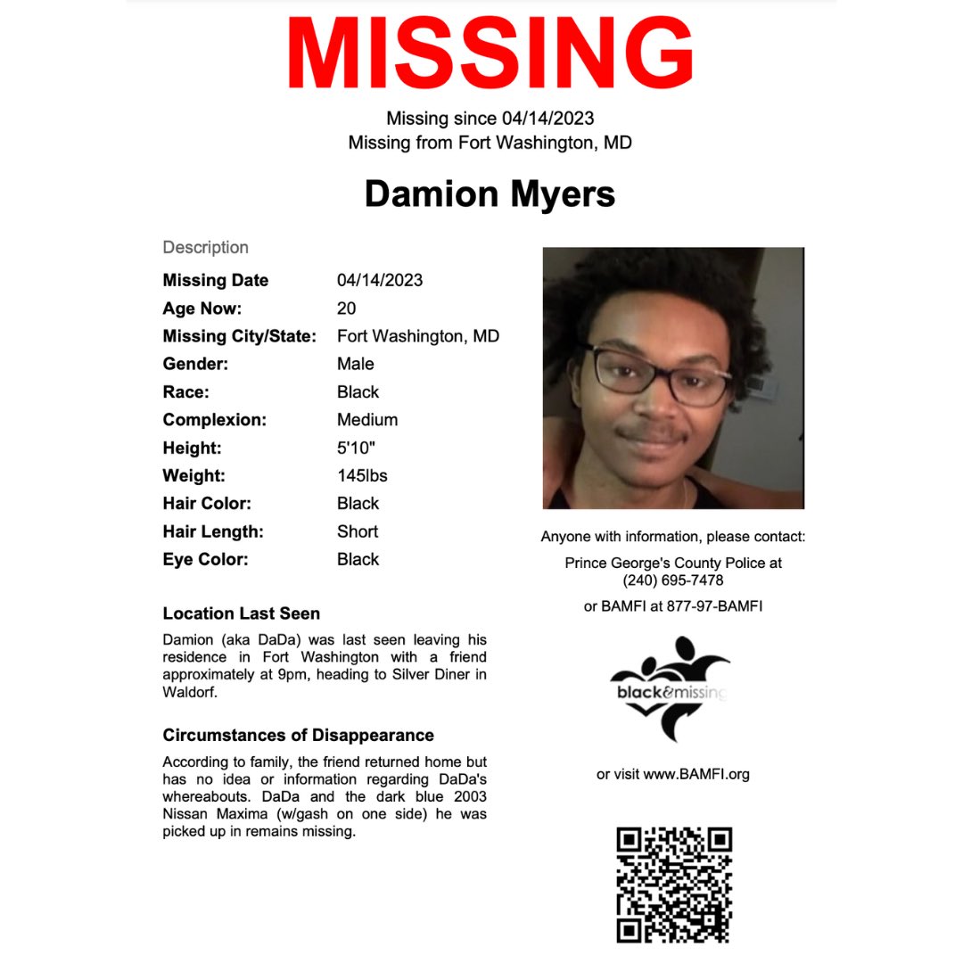 Fort Washington, MD: 20 y/o Damion “DaDa” Myers was last seen leaving his residence with his friend on 4/14/23. Anyone with information should contact Prince George’s County Police at 240-695-7478 or BAMFI.org. #HelpUsFindUs #DamionMyers