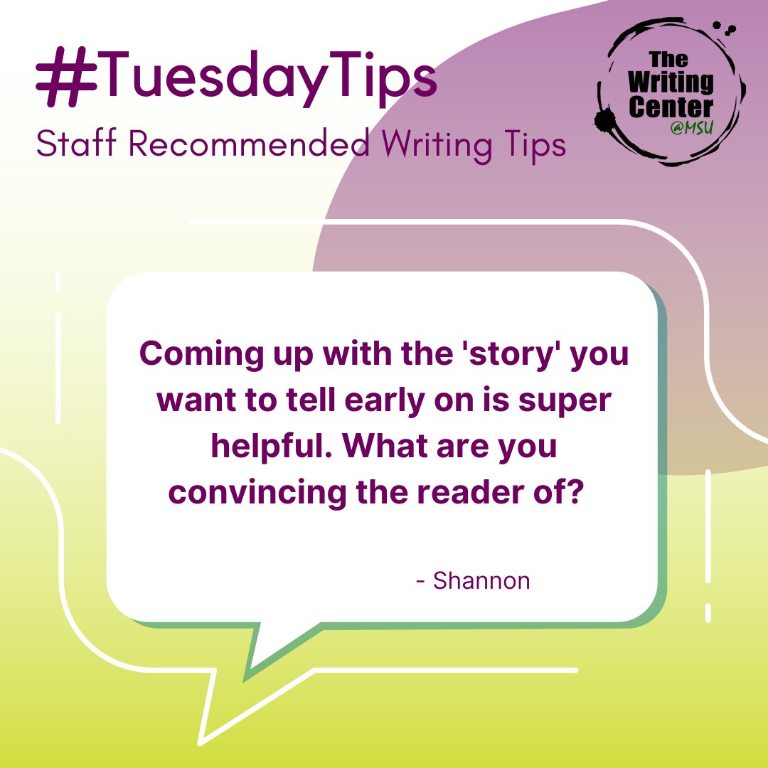 "Coming up with the 'story' you want to tell early on is super helpful. What are you convincing the reader of?" - Shannon

#tuesdaytips #tuesday #writingtips #writing #msu #michiganstate #msuwritingcenter