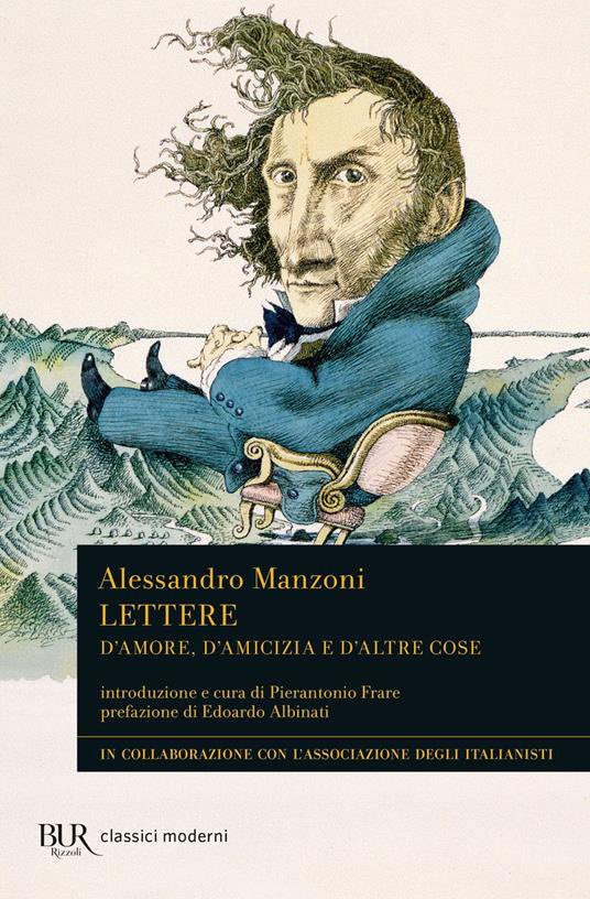 A_Manzoni_'s tweet photo. Nuove uscite: Alessandro #Manzoni 
Lettere d’amore, d’amicizia e d’altre cose
A cura di P. #Frare @BUR_Rizzoli 2023
#Manzoni150 #novità https://t.co/EkhUBywZxj