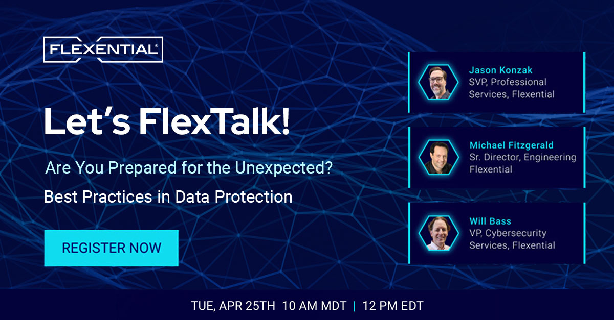 flexential's tweet image. Is your organization prepared for the unexpected? Join us next Tuesday during our April FlexTalk and learn data protection best practices from our Professional Services team to ensure your #data is properly secure: flxn.tl/3nHUu9I