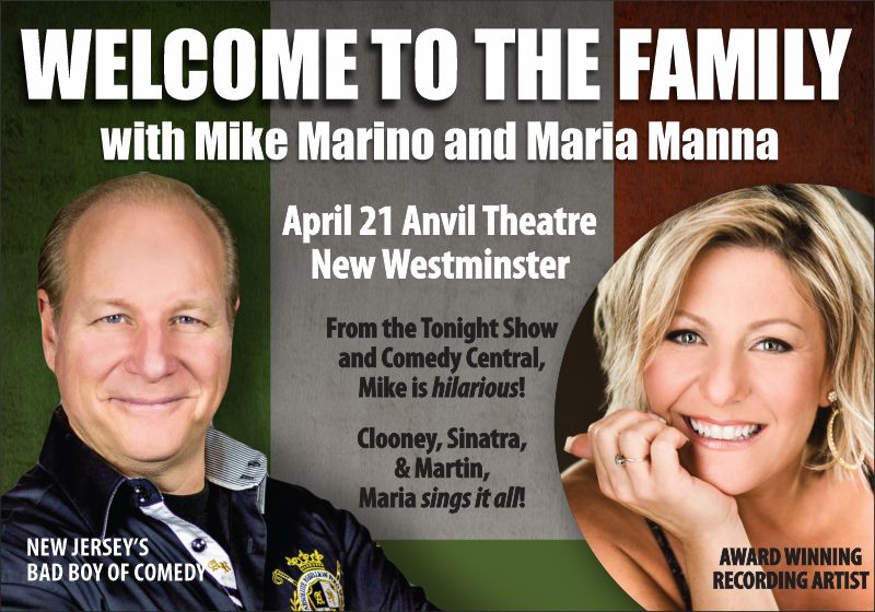 Don't miss Mike Marino and his new comedy show, “Welcome to the Family,” on April 21. Tickets: ow.ly/ZFsF50NLfw0

Opening the show is Italian-Canadian singer, songwriter, producer, playwright, actor, and philanthropist Maria Manna.

#NewWestminster #YVRComedy