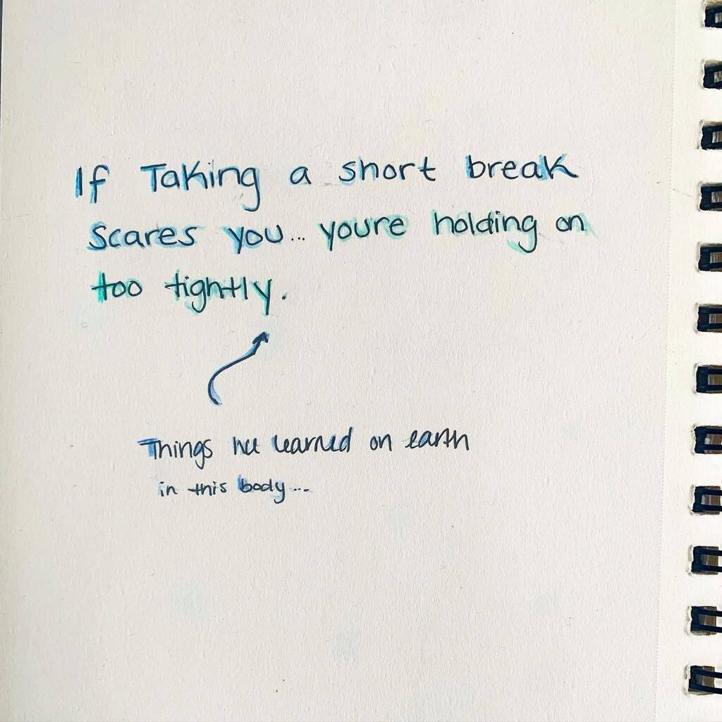 ZalmaBour's tweet photo. Things I’ve learned on earth// If taking a short break feels scary… you’re probably holding on too tight https://t.co/gU3geEJdks